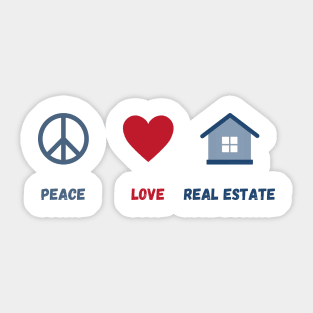 Peace, Love, Real Estate Sticker